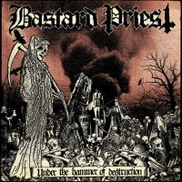 Bastard Priest - Under The Hammer Of Destruction i gruppen VINYL / Hårdrock hos Bengans Skivbutik AB (4176493)