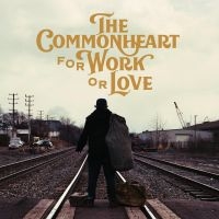 Commonheart - For Work Or Love i gruppen CD / Pop-Rock hos Bengans Skivbutik AB (4176510)