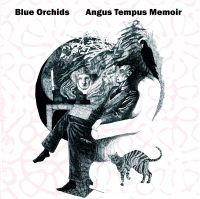 Blue Orchids - Angus Tempus Memoir i gruppen CD / Pop-Rock hos Bengans Skivbutik AB (4177790)