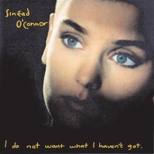 Sinéad Oconnor - I Do Not Want What I Haven't Got i gruppen VINYL / Pop-Rock,Övrigt hos Bengans Skivbutik AB (4178682)