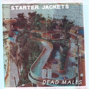 Starter Jackets - Dead Malls i gruppen VINYL / Rock hos Bengans Skivbutik AB (4179511)