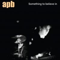 Apb - Something To Believe In i gruppen VINYL / Pop-Rock hos Bengans Skivbutik AB (4179514)