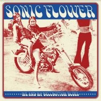 Sonic Flower - Me And My Bellbottoms Blues i gruppen VINYL / Hårdrock,Pop-Rock hos Bengans Skivbutik AB (4179587)