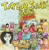 Taylor Scott Band - Hang i gruppen CD / Pop-Rock hos Bengans Skivbutik AB (4179793)