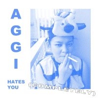 Aggi - Aggi Hates You (Completely) i gruppen CD / Pop-Rock hos Bengans Skivbutik AB (4179868)