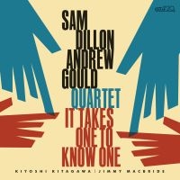 Dillon Sam & Andrew Gould - It Takes One To Know One i gruppen CD / Jazz hos Bengans Skivbutik AB (4179900)