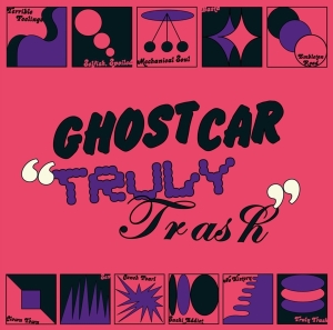 Ghost Car - Truly Trash i gruppen VI TIPSAR / Julklappstips Vinyl hos Bengans Skivbutik AB (4180663)