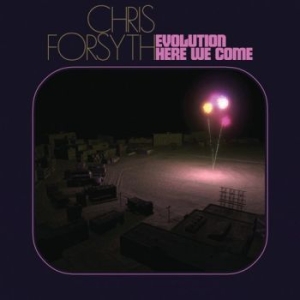 Chris Forsyth - Evolution Here We Come i gruppen CD / Pop-Rock hos Bengans Skivbutik AB (4180771)