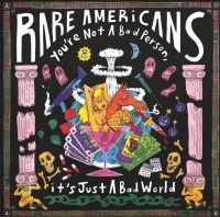 RARE AMERICANS - YOU'RE NOT A BAD PERSON, IT'S JUST i gruppen VI TIPSAR / Julklappstips Vinyl hos Bengans Skivbutik AB (4182870)