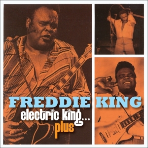 Freddie King - Electric King, Plus i gruppen CD / Blues,Jazz hos Bengans Skivbutik AB (4184172)