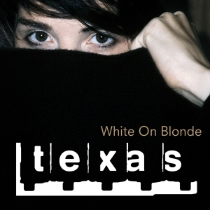 Texas - White On Blonde i gruppen VI TIPSAR / Julklappstips CD hos Bengans Skivbutik AB (4185805)