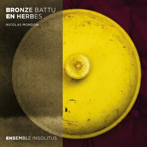 Ensemble Insolitus - Bronze Battu En Herbes i gruppen CD / Klassiskt,Övrigt hos Bengans Skivbutik AB (4186535)