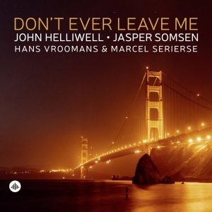 John Helliwell - Don't Ever Leave Me i gruppen VI TIPSAR / Julklappstips CD hos Bengans Skivbutik AB (4187390)