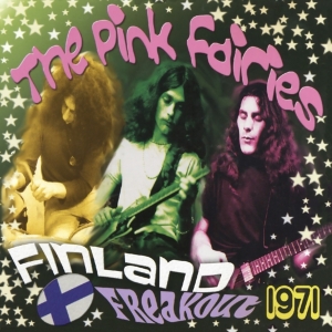 Pink Fairies - Finland Freakout 1971 i gruppen VI TIPSAR / Julklappstips Vinyl hos Bengans Skivbutik AB (4191512)