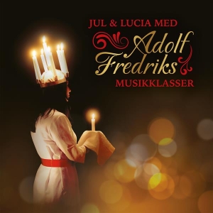 Adolf Fredriks Musikklasser - Jul & Lucia Med Adolf Fredrik i gruppen VI TIPSAR / Bengans Personal Tipsar / Santa Claes Julskivor 2022 hos Bengans Skivbutik AB (4191543)