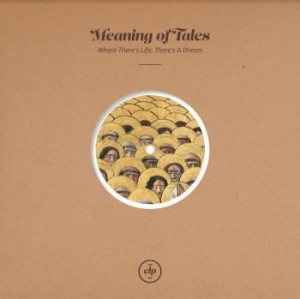 Meaning Of Tales - Where There's Life, There's A Dream i gruppen VINYL / Pop hos Bengans Skivbutik AB (4192406)