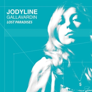 Jodyline Gallavardin - Lost Paradises i gruppen CD / Klassiskt,Övrigt hos Bengans Skivbutik AB (4196630)