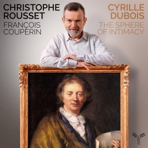 Cyrille Dubois - Francois Couperin: The Sphere Of Intimacy i gruppen CD / Klassiskt,Övrigt hos Bengans Skivbutik AB (4196639)