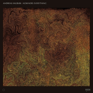 Ihlebaek Andreas - Nowhere Everything i gruppen VI TIPSAR / Julklappstips CD hos Bengans Skivbutik AB (4196893)