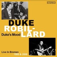 Robbilard Duke - Duke's Mood (Live Bremen 1985/2008) i gruppen CD / Blues,Jazz hos Bengans Skivbutik AB (4200761)