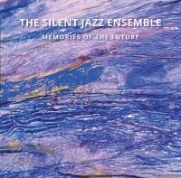 Silent Jazz Ensemble - Memories Of The Future i gruppen CD / Jazz hos Bengans Skivbutik AB (4202080)