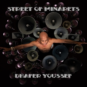 Dhafer Youssef - Street Of Minarets i gruppen CD / Jazz/Blues hos Bengans Skivbutik AB (4203996)