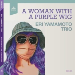 Yamamoto Eri Trio - A Woman With A Purple Wig i gruppen ÖVRIGT / Övrigt / aub hos Bengans Skivbutik AB (4204633)