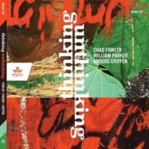 Fowler Chad William Parker Ander - Thinking Unthinking i gruppen CD / Jazz hos Bengans Skivbutik AB (4204636)