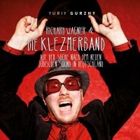 Yuriy Gurzhy - Richard Wagner & Die Klezmerband i gruppen CD / Dance-Techno hos Bengans Skivbutik AB (4204864)