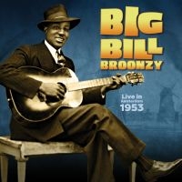 Big Bill Broonzy - Live In Amsterdam, 1953 i gruppen VI TIPSAR / Record Store Day / RSD BF 2022 hos Bengans Skivbutik AB (4204980)