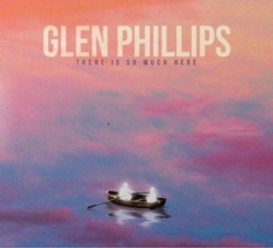 Phillips Glen - There Is So Much Here i gruppen CD / Pop-Rock hos Bengans Skivbutik AB (4205490)