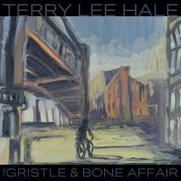 Hale Terry Lee - Gristle & Bone Affair (180G) i gruppen VINYL / Pop-Rock hos Bengans Skivbutik AB (4205726)