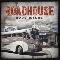 Roadhouse - 2000 Miles i gruppen CD / Blues,Jazz hos Bengans Skivbutik AB (4205849)