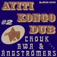 Bwa Chouk & The Angströmers - Ayiti Kongo Dub # 2 i gruppen VINYL / Pop-Rock,World Music hos Bengans Skivbutik AB (4206140)