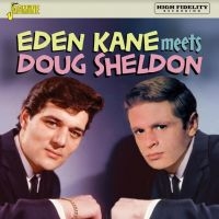 Kane  Eden Meets Doug Sheldon - Eden Kane Meets Doug Sheldon i gruppen CD / Pop-Rock hos Bengans Skivbutik AB (4206148)