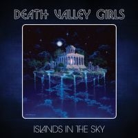 Death Valley Girls - Islands In The Sky i gruppen VI TIPSAR / Julklappstips CD hos Bengans Skivbutik AB (4206542)