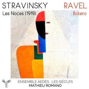 Ensemble Aedes - Stravinsky: Les Noces (1919) / Ravel: Bolero i gruppen CD / Klassiskt,Övrigt hos Bengans Skivbutik AB (4208313)