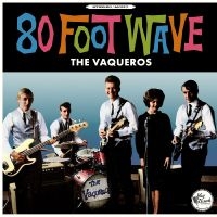 Vaqueros The - 80 Foot Wave i gruppen VI TIPSAR / Julklappstips CD hos Bengans Skivbutik AB (4208418)