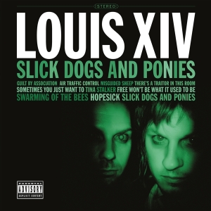 Louis Xiv - Slick Dogs And Ponies i gruppen VI TIPSAR / Julklappstips Vinyl hos Bengans Skivbutik AB (4208561)