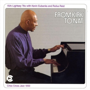 Lightsey Kirk -Trio- - From Kirk To Nat i gruppen CD / Jazz hos Bengans Skivbutik AB (4211689)