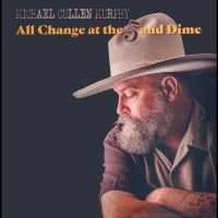 Murphy Michael Cullen - All Change At The 5 & Dime i gruppen VINYL / Pop-Rock hos Bengans Skivbutik AB (4213665)