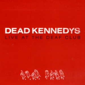 Dead Kennedys - Live At The Deaf Club (Vinyl Lp) i gruppen Minishops / Dead Kennedys hos Bengans Skivbutik AB (4217271)