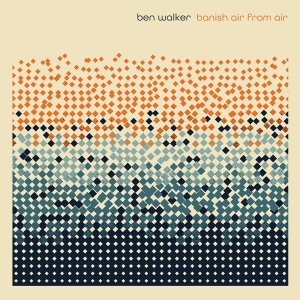 Walker Ben - Banish Air From Air i gruppen VI TIPSAR / Julklappstips CD hos Bengans Skivbutik AB (4217428)