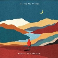 Me And My Friends - Before I Saw The Sea i gruppen VINYL / Pop-Rock,Svensk Folkmusik,World Music hos Bengans Skivbutik AB (4217768)