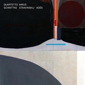 Quartetto Mirus - Schnittke Stravinsky Ades i gruppen VI TIPSAR / Julklappstips Vinyl hos Bengans Skivbutik AB (4221010)