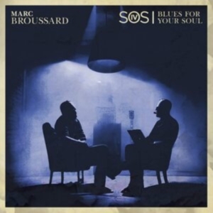 Broussard Marc - S.O.S. 4: Blues For Your Soul i gruppen CD / Jazz hos Bengans Skivbutik AB (4222023)