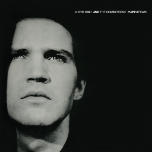 Lloyd Cole And The Commotions - Mainstream i gruppen VI TIPSAR / Julklappstips Vinyl hos Bengans Skivbutik AB (4222185)