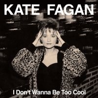 Kate Fagan - I Don't Wanna Be Too Cool (Expanded i gruppen VINYL / Rock hos Bengans Skivbutik AB (4222669)