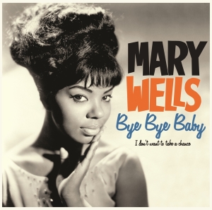 Mary Wells - Bye Bye Baby i gruppen VI TIPSAR / Julklappstips Vinyl hos Bengans Skivbutik AB (4222793)