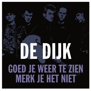 De Dijk - Goed Je Weer Te Zien i gruppen VINYL / Pop-Rock hos Bengans Skivbutik AB (4223761)